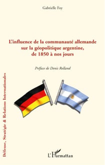 Influence de la communauté allemande sur la géopolitique argentine, de 1850 à nos jours