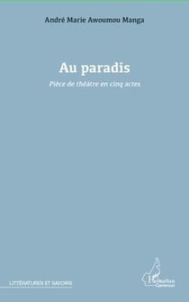 Au paradis - pièce de théâtre en cinq actes
