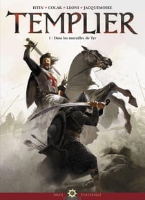 Templier Tome 1 - dans les murailles de Tyr