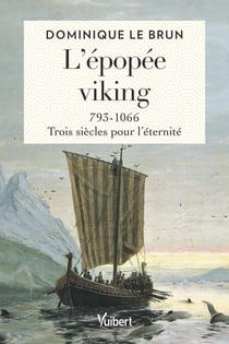 L'épopée viking : 793-1066 - trois siècles pour l'éternité