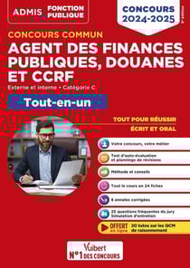 Concours commun Agent des finances publiques, douanes et CCRF 2024-2025 : Catégorie C Tout-en-un - Externe et interne (édition 2024/2025)