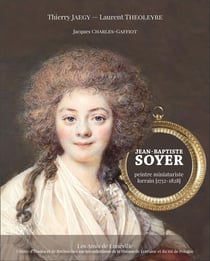 Jean-Baptiste Soyer - peintre miniaturiste lorrain (1752-1828)