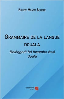 Grammaire de la langue douala : belongdi ba bwambo bwa duala