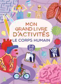 Mon grand livre d'activités : le corps humain