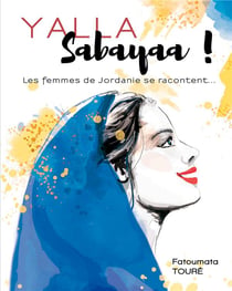 Yallah sabayaa ! es femmes de jordanie se racontent ...