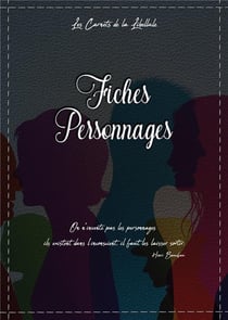 Fiches personnages : 50 fiches personnages pour bien dã©marrer votre histoire