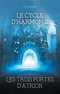 Le cycle d'Harmonie : Tome 2 : Les trois portes d'Atrior