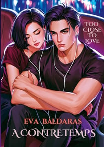 À contretemps : Too close to love
