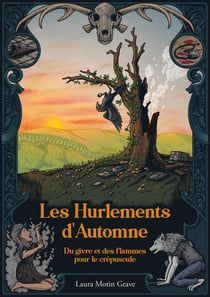 Du givre et des flammes pour le crépuscule : Les Hurlements d'Automne - Tome III
