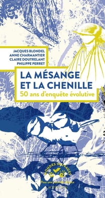 La mésange et la chenille : 50 ans d'enquête évolutive