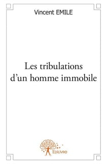Les tribulations d'un homme immobile