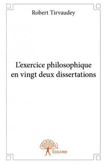 L'exercice philosophique en vingt-deux dissertations