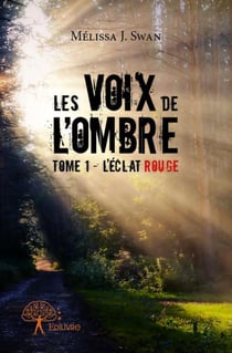 Les voix de l'ombre t.1 - l'éclat rouge