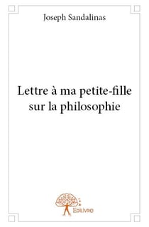 Lettre à ma petite-fille sur la philosophie