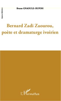 Bernard zadi zaourou, poète et dramaturge ivoirien