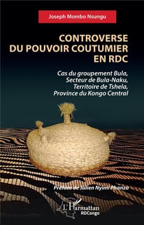 Controverse du pouvoir coutumier en RDC : Cas du groupement Bula, Secteur de Bula-Naku, Territoire de Tshela, Province du Kongo Central