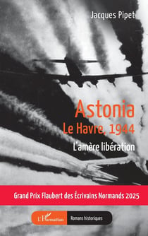 Astonia : Le Havre, 1944  L'amère libération