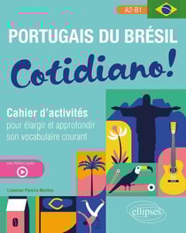 Portugais du Brésil cotidiano! cahier d'activités pour élargir et approfondir son vocabulaire courant