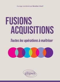 Fusions-acquisitions : Toutes les opérations à maîtriser
