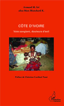 Côte d'ivoire - vote sanglant, douleurs d'exil