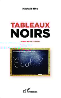 Tableaux noirs : Bribes de vie à l'école