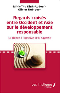 Regards croisés entre Occident et Asie sur le développement responsable : La chimie à l'épreuve de la sagesse