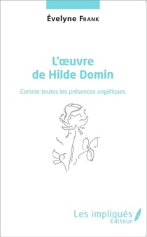L'oeuvre de Hilde Domin, comme toutes les présences angéliques