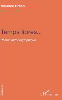 Temps libres... roman autobiographique