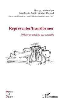 Représenter / transformer - débats en analyse des activités