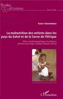 La malnutrition des enfants dans les pays du Sahel et de la Corne de l'Afrique - défis sociodemographiques et politiques