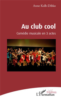 Au club cool - comédie musicale en 3 actes