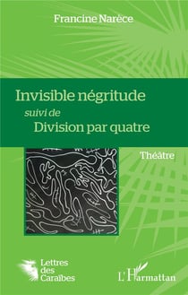 Invisible négritude - division par quatre