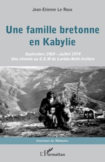 Une famille bretonne en Kabylie - septembre 1969 - juillet 1974, une chorale au C.E.M. de Larbâa-Nath-Irathen