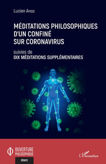 Méditations philosophiques d'un confiné sur coronavirus - dix méditations supplémentaires