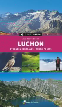 Le guide rando : Luchon : Pyrénées centrales, Aneto-Posets (2e édition)