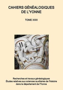 Cahiers généalogiques de l'Yonne tome n° 23