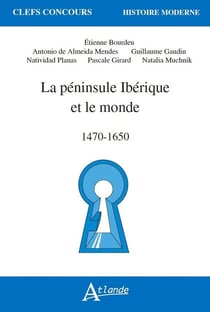 La péninsule ibérique et le monde - 1470-1650