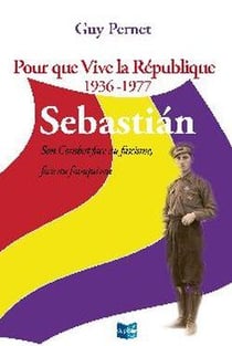 Pour que vive la republique -1936 1977 sebastian
