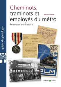 Cheminots, traminots, employés du métro : Retrouver leur histoire