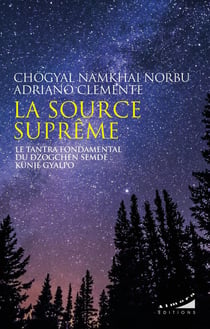 La source suprême : le tantra fondamental du dzogchen semde : kunje gyalpo