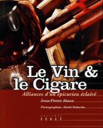 Le vin et le cigare - alliances d'un épicurien éclairé