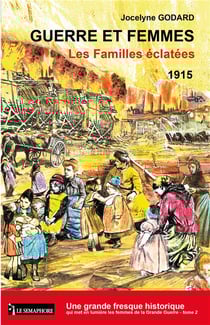 Guerre et femmes Tome 2 - les familles éclatées, 1915