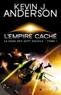 La saga des sept soleils Tome 1 : l'empire caché