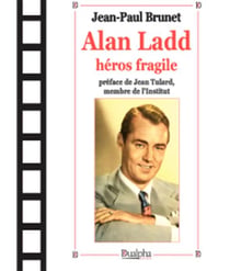 Alan Ladd héros fragile