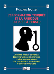 L'information truquée et la fabrique du prêt-à-penser