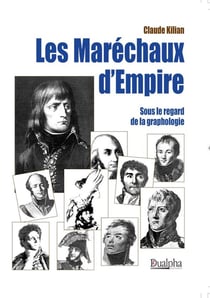 Les Maréchaux d'Empire sous le regard de la graphologie