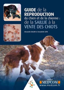 Guide de la reproduction du chien et de la chienne : de la saillie à la vente des chiots