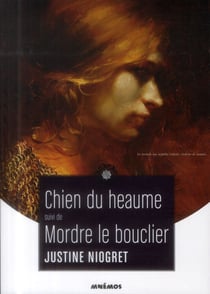 Integrale Chien Du Heaume Suivi De Mordre Le Bouclier