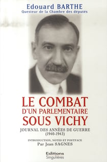 Edouard barthe - le combat d'un parlementaire sous vichy
