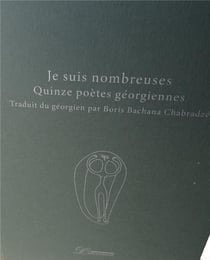 Je suis nombreuses - quinze poètes géorgiennes